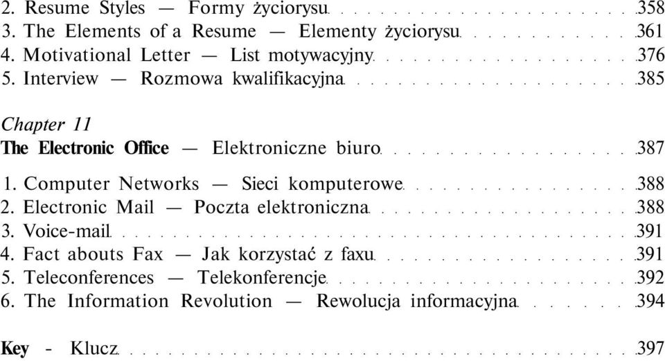 Interview Rozmowa kwalifikacyjna 385 Chapter 11 The Electronic Office Elektroniczne biuro 387 1.