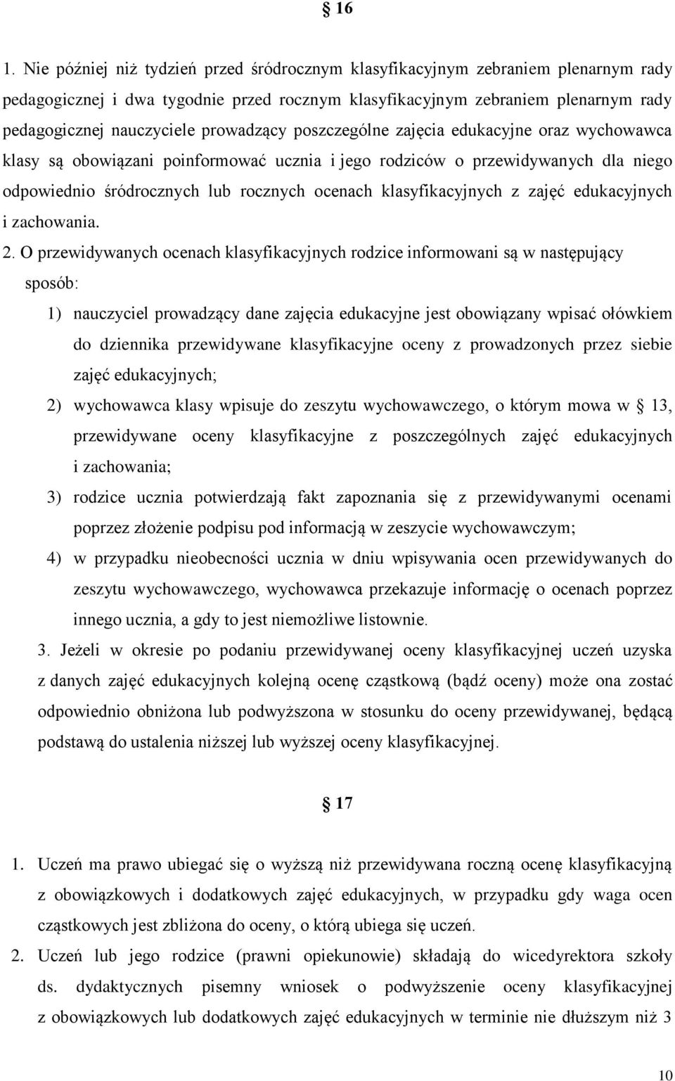 klasyfikacyjnych z zajęć edukacyjnych i zachowania. 2.