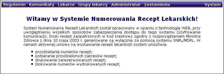 5.1. System Numerowania Recept Lekarskich 5.1.1. Obszary pracy w systemie SNRL Po zalogowaniu się do Systemu Numerowania Recept Lekarskich powinno wyświetlić się okno powitalne aplikacji.