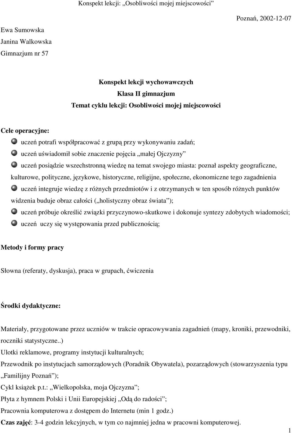 kulturowe, polityczne, językowe, historyczne, religijne, społeczne, ekonomiczne tego zagadnienia uczeń integruje wiedzę zróżnych przedmiotów i z otrzymanych w ten sposób różnych punktów widzenia