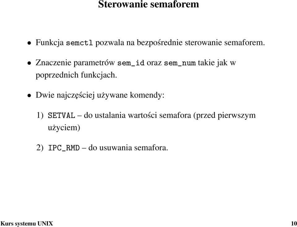 Znaczenie parametrów sem_id oraz sem_num takie jak w poprzednich funkcjach.