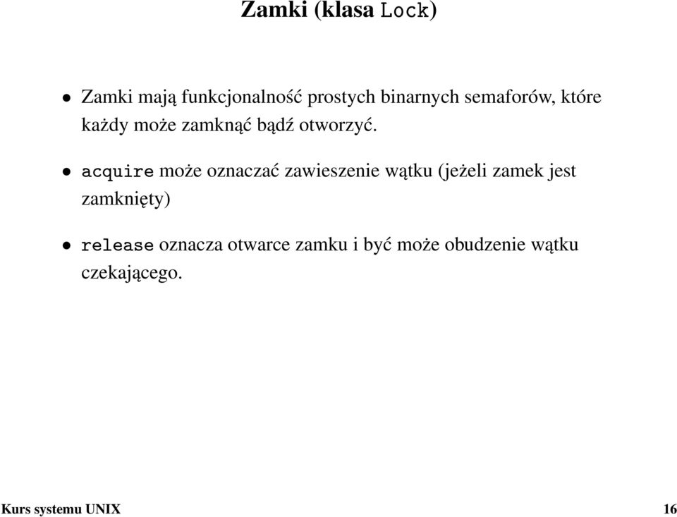 acquire może oznaczać zawieszenie wątku (jeżeli zamek jest