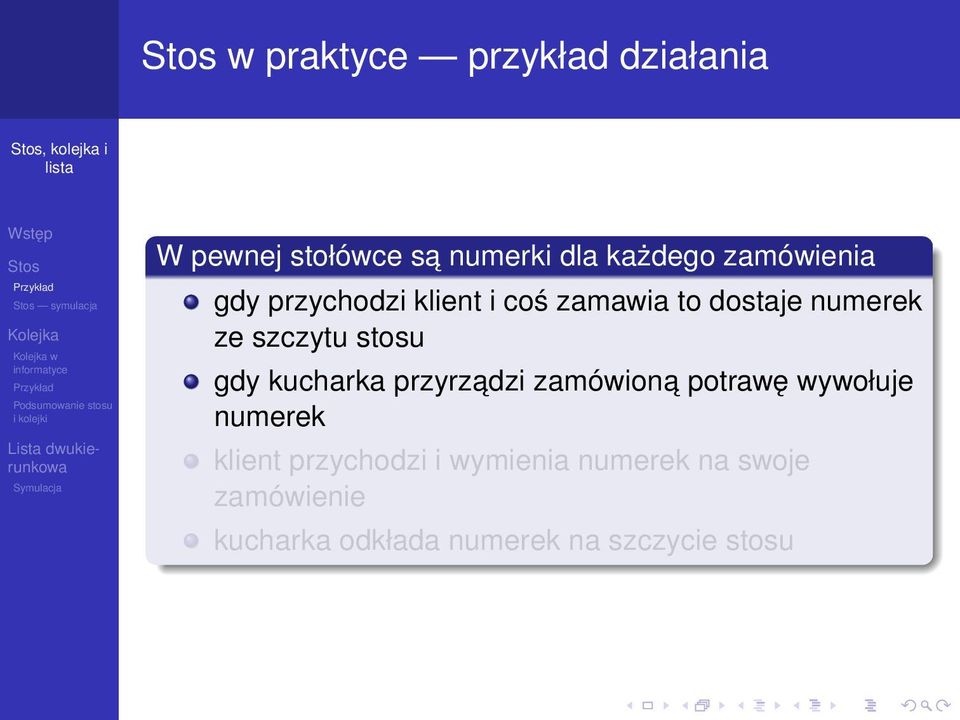 szczytu stosu gdy kucharka przyrzadzi zamówiona potrawę wywołuje numerek klient