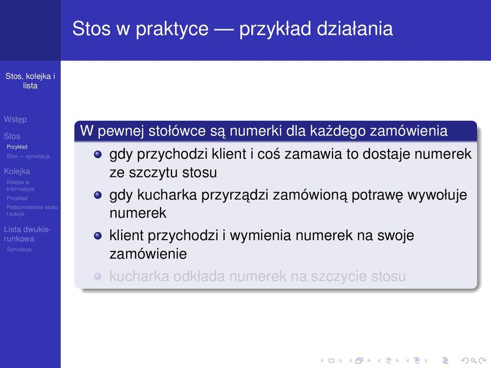 szczytu stosu gdy kucharka przyrzadzi zamówiona potrawę wywołuje numerek klient