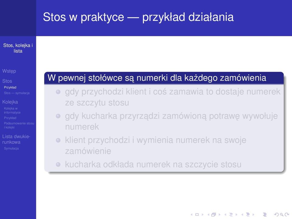 szczytu stosu gdy kucharka przyrzadzi zamówiona potrawę wywołuje numerek klient