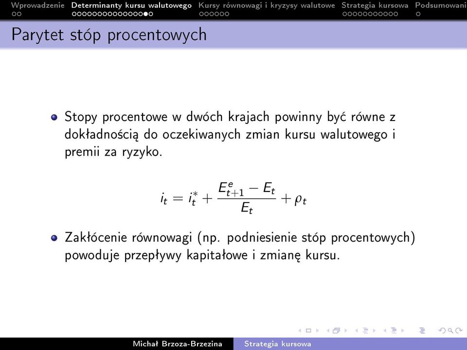 ryzyko. i t = i t + E e t+1 E t E t + ρ t Zakªócenie równowagi (np.