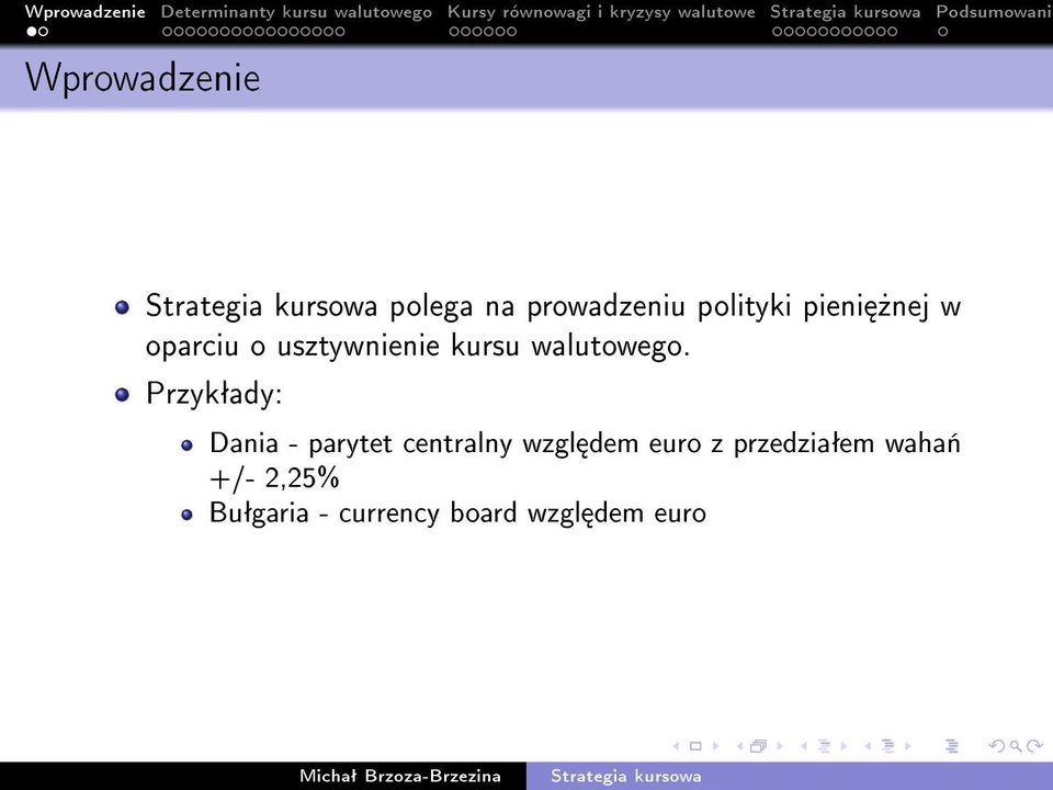 Przykªady: Dania - parytet centralny wzgl dem euro z