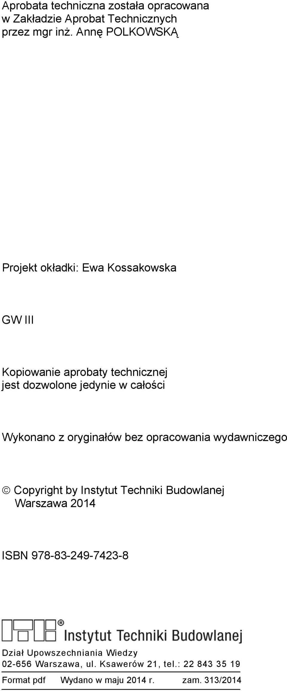 całości Wykonano z oryginałów bez opracowania wydawniczego Copyright by Instytut Techniki Budowlanej Warszawa 2014