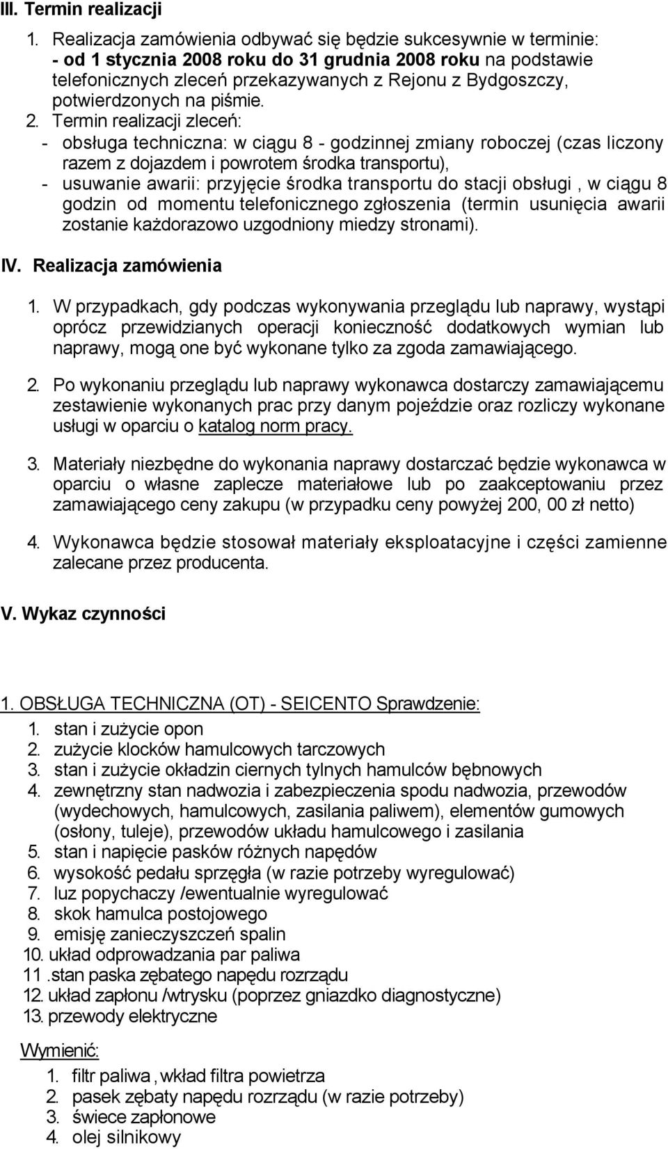 potwierdzonych na piśmie. 2.