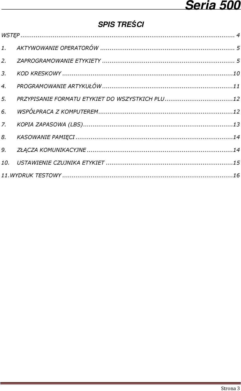 PRZYPISANIE FORMATU ETYKIET DO WSZYSTKICH PLU...12 6. WSPÓŁPRACA Z KOMPUTEREM...12 7.