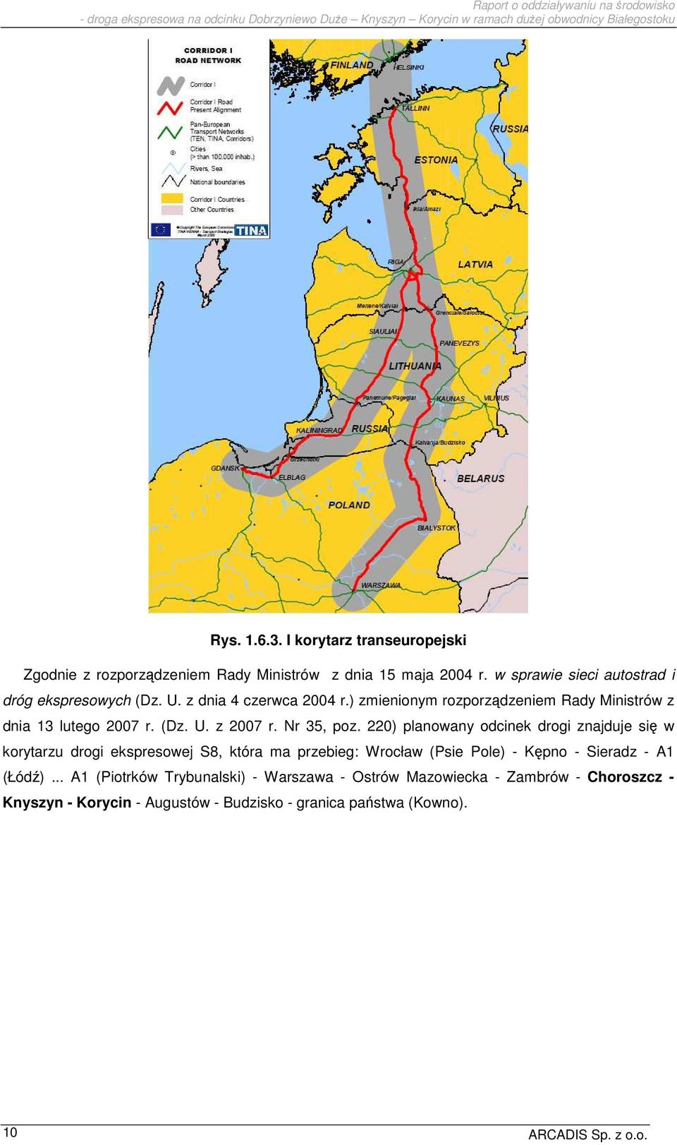 ) zmienionym rozporządzeniem Rady Ministrów z dnia 13 lutego 2007 r. (Dz. U. z 2007 r. Nr 35, poz.