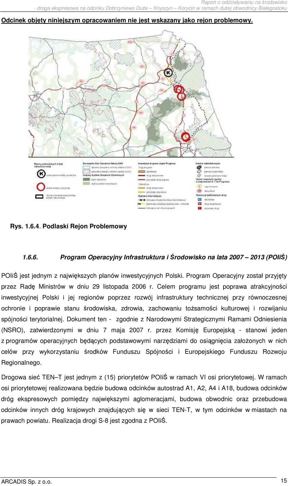 Program Operacyjny został przyjęty przez Radę Ministrów w dniu 29 listopada 2006 r.