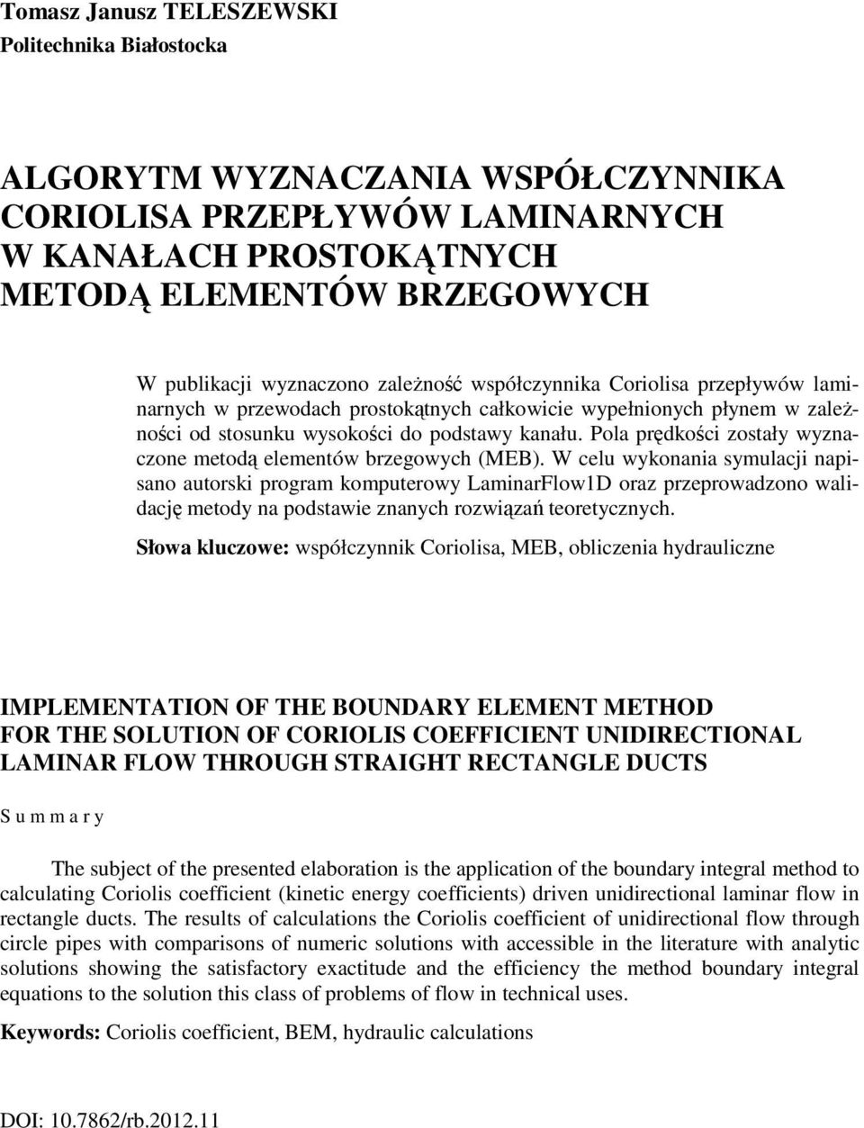 Pola prędkości zostały wyznaczone metodą elementów brzegowych (MEB).