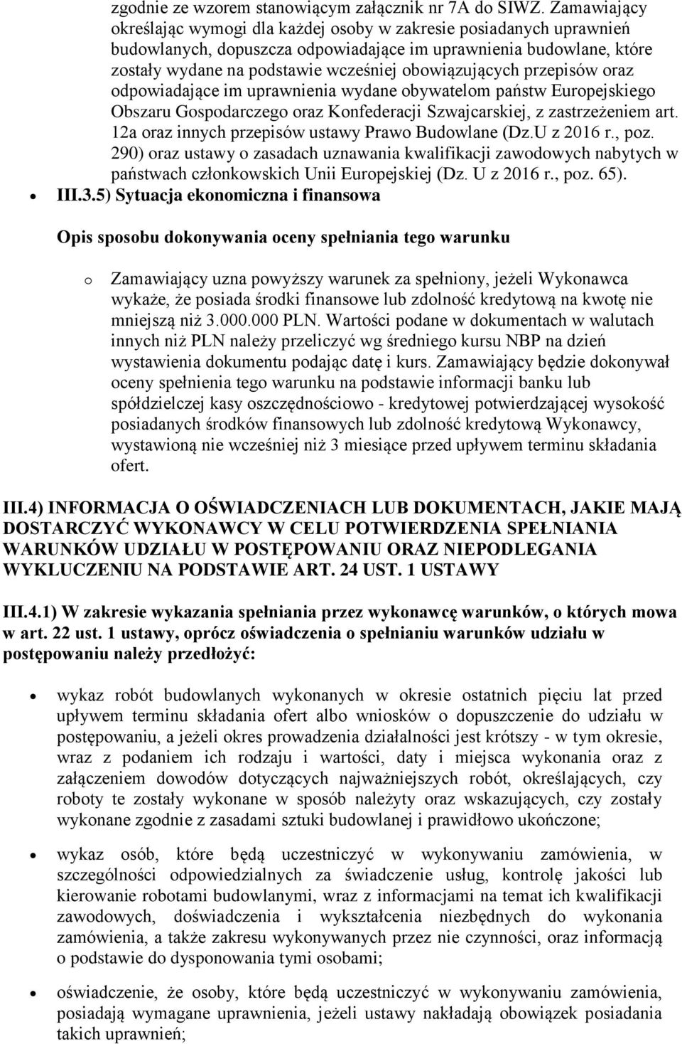 obowiązujących przepisów oraz odpowiadające im uprawnienia wydane obywatelom państw Europejskiego Obszaru Gospodarczego oraz Konfederacji Szwajcarskiej, z zastrzeżeniem art.