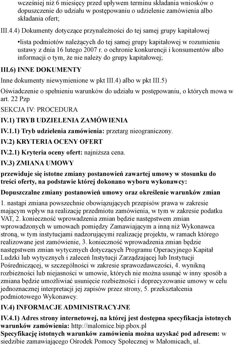 o ochronie konkurencji i konsumentów albo informacji o tym, że nie należy do grupy kapitałowej; III.6) INNE DOKUMENTY Inne dokumenty niewymienione w pkt III.4) albo w pkt III.