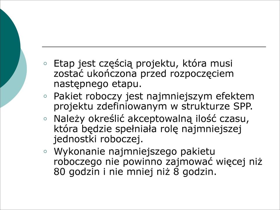 Należy określić akceptowalną ilość czasu, która będzie spełniała rolę najmniejszej jednostki