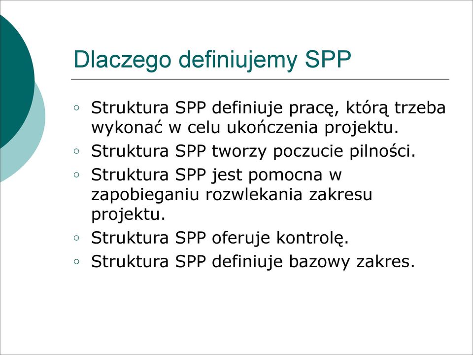 Struktura SPP tworzy poczucie pilności.