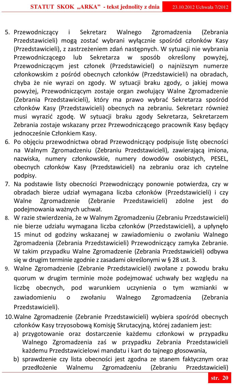 (Przedstawicieli) na obradach, chyba że nie wyrazi on zgody.