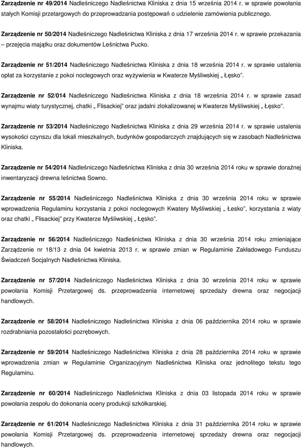 Zarządzenie nr 50/2014 Nadleśniczego Nadleśnictwa Kliniska z dnia 17 września 2014 r. w sprawie przekazania przejęcia majątku oraz dokumentów Leśnictwa Pucko.