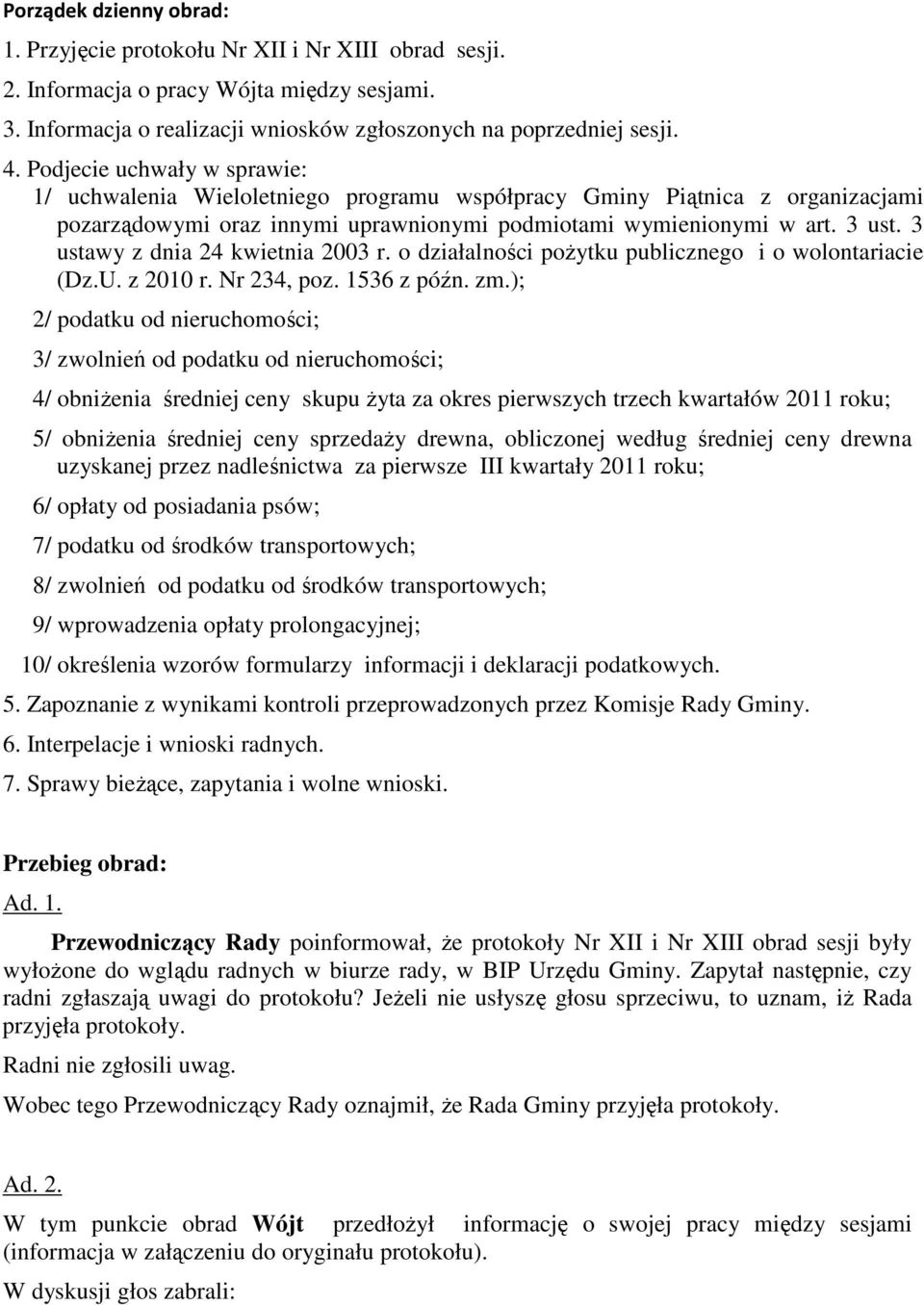 3 ustawy z dnia 24 kwietnia 2003 r. o działalności pożytku publicznego i o wolontariacie (Dz.U. z 2010 r. Nr 234, poz. 1536 z późn. zm.