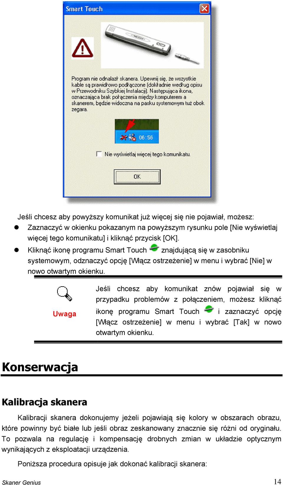 Uwaga Jeśli chcesz aby komunikat znów pojawiał się w przypadku problemów z połączeniem, możesz kliknąć ikonę programu Smart Touch i zaznaczyć opcję [Włącz ostrzeżenie] w menu i wybrać [Tak] w nowo