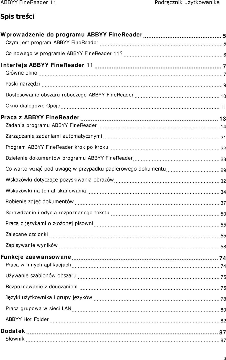 .. 14 Zarządzanie zadaniami automatycznymi... 21 Program ABBYY FineReader krok po kroku... 22 Dzielenie dokumentów programu ABBYY FineReader.