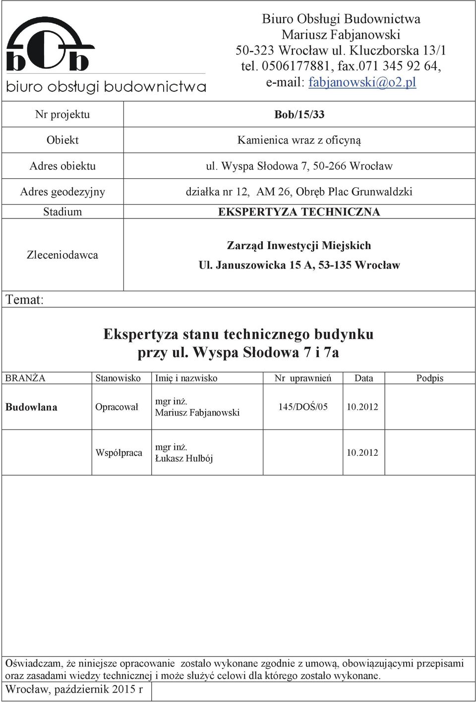 Wyspa Słodowa 7, 50-266 Wrocław działka nr 12, AM 26, Obręb Plac Grunwaldzki EKSPERTYZA TECHNICZNA Zarząd Inwestycji Miejskich Ul.