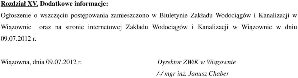 Biuletynie Zakładu Wodociągów i Kanalizacji w Wiązownie oraz na stronie