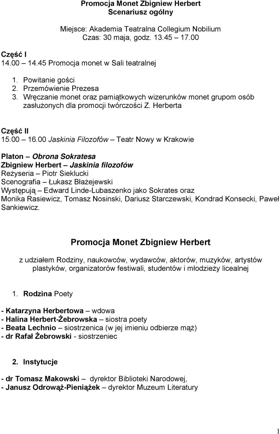 00 Jaskinia Filozofów Teatr Nowy w Krakowie Platon Obrona Sokratesa Zbigniew Herbert Jaskinia filozofów Reżyseria Piotr Sieklucki Scenografia Łukasz Błażejewski Występują Edward Linde-Lubaszenko jako