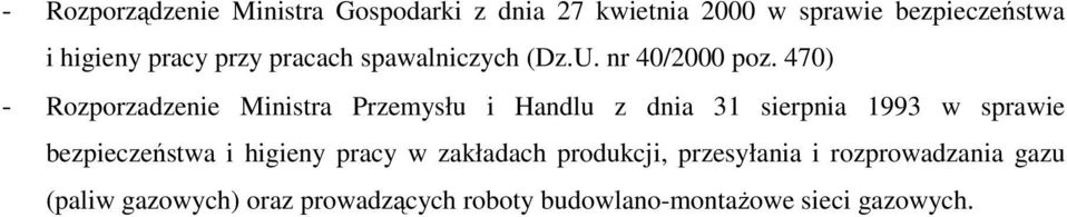 470) - Rozporzadzenie Ministra Przemysłu i Handlu z dnia 3 sierpnia 993 w sprawie bezpieczeństwa i