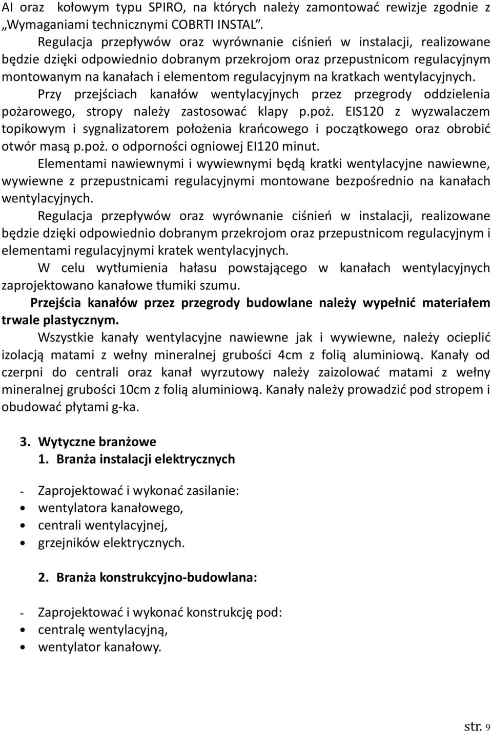 kratkach wentylacyjnych. Przy przejściach kanałów wentylacyjnych przez przegrody oddzielenia poża