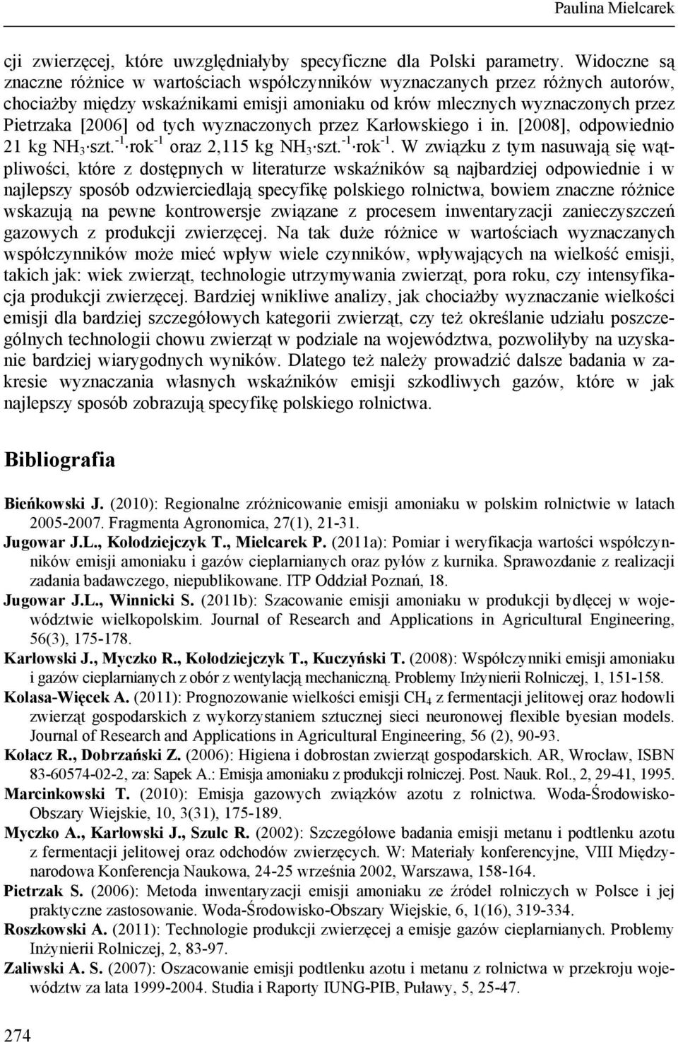 wyznaczonych przez Karłowskiego i in. [2008], odpowiednio 21 kg NH 3 szt. -1 rok -1 