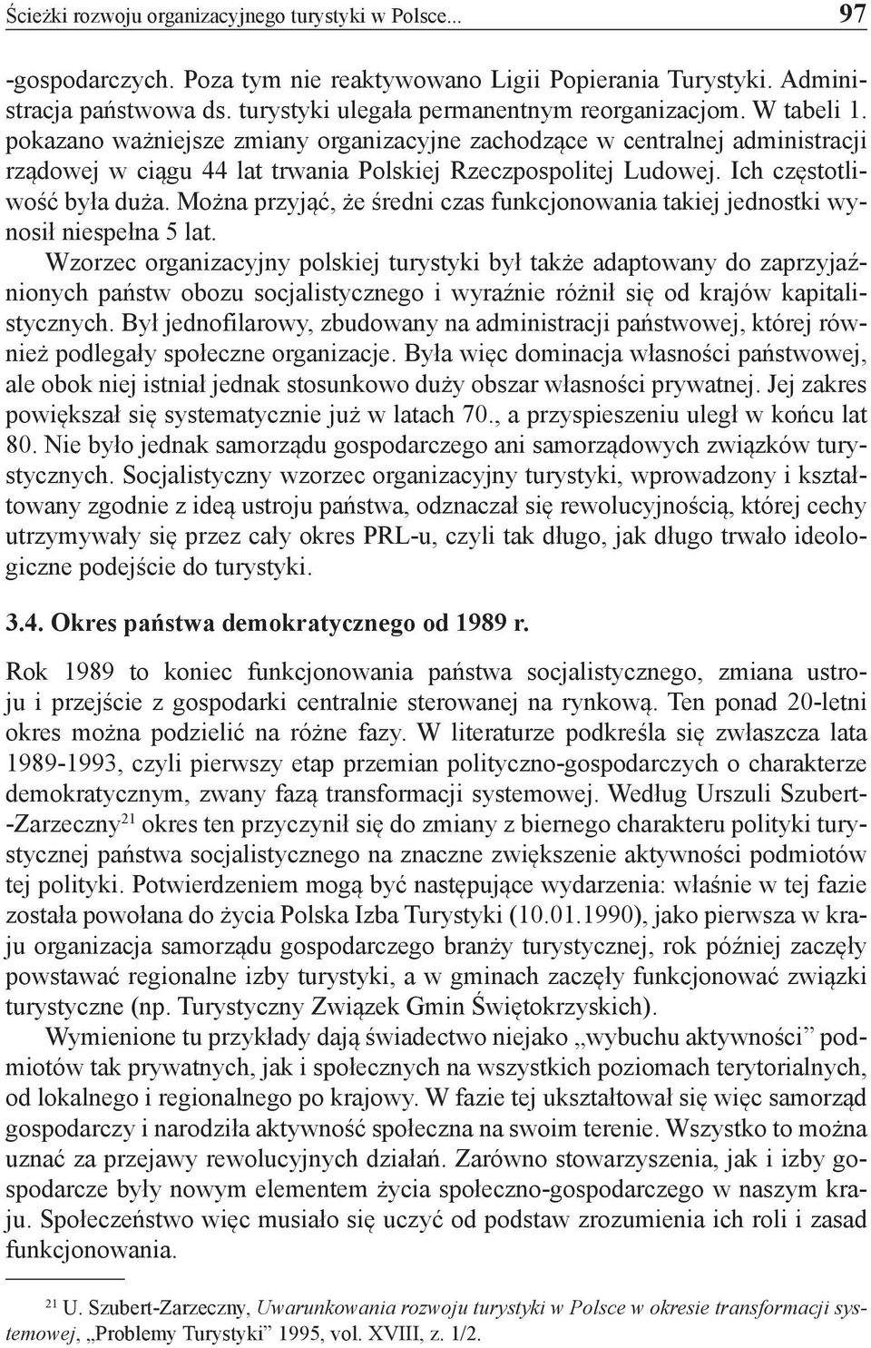 pokazano ważniejsze zmiany organizacyjne zachodzące w centralnej administracji rządowej w ciągu 44 lat trwania Polskiej Rzeczpospolitej Ludowej. Ich częstotliwość była duża.
