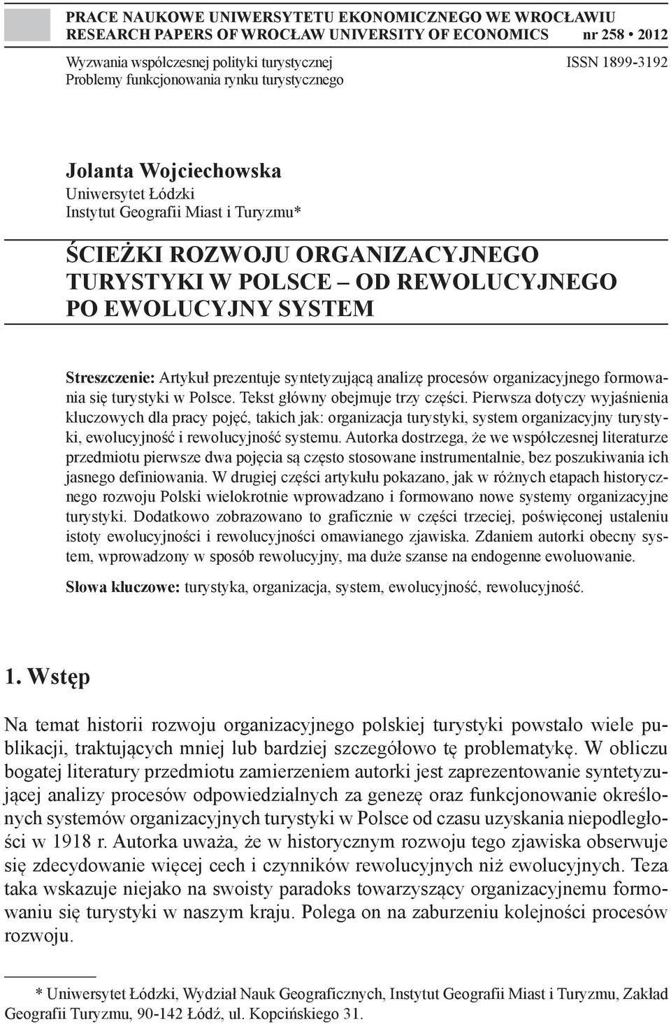 Artykuł prezentuje syntetyzującą analizę procesów organizacyjnego formowania się turystyki w Polsce. Tekst główny obejmuje trzy części.