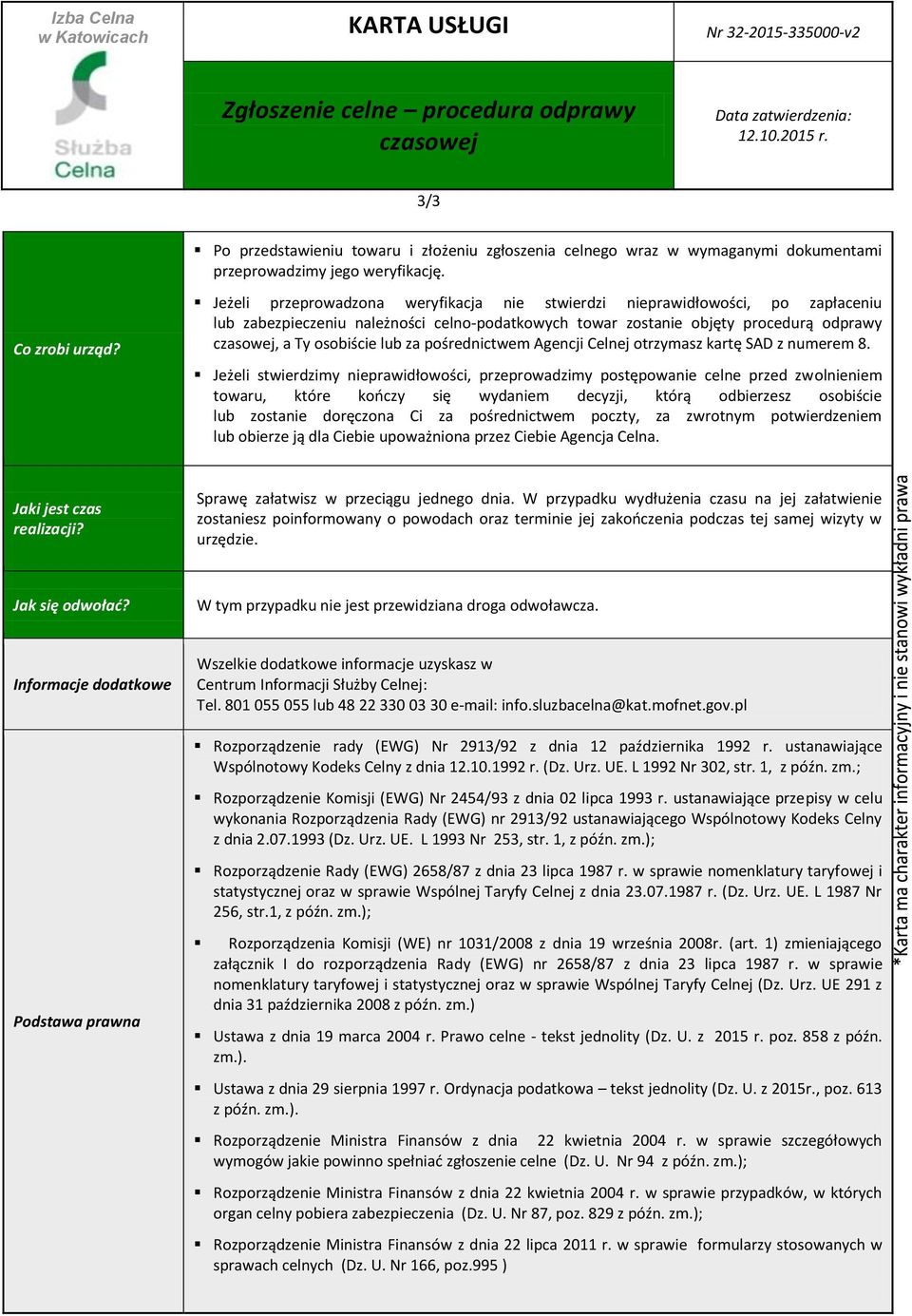 pośrednictwem Agencji Celnej otrzymasz kartę SAD z numerem 8.