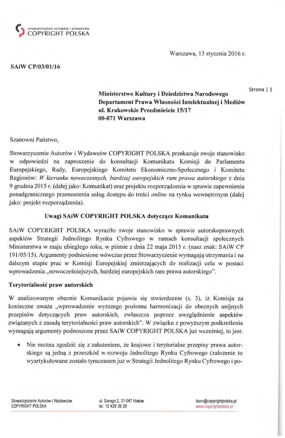 Krakowskie Przedmieście 15/17 00-071 Warszawa Strona 1 Szanowni Państwo, przekazuje swoje stanowisko w odpowiedzi na zaproszenie do konsultacji Komunikatu Komisji do Parlamentu Europejskiego, Rady,