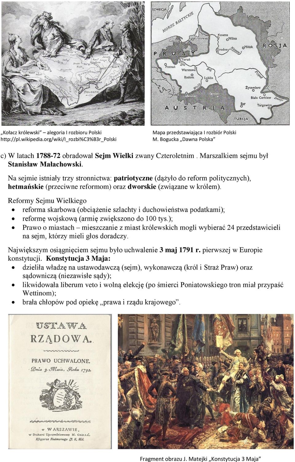 Na sejmie istniały trzy stronnictwa: patriotyczne (dążyło do reform politycznych), hetmańskie (przeciwne reformom) oraz dworskie (związane w królem).