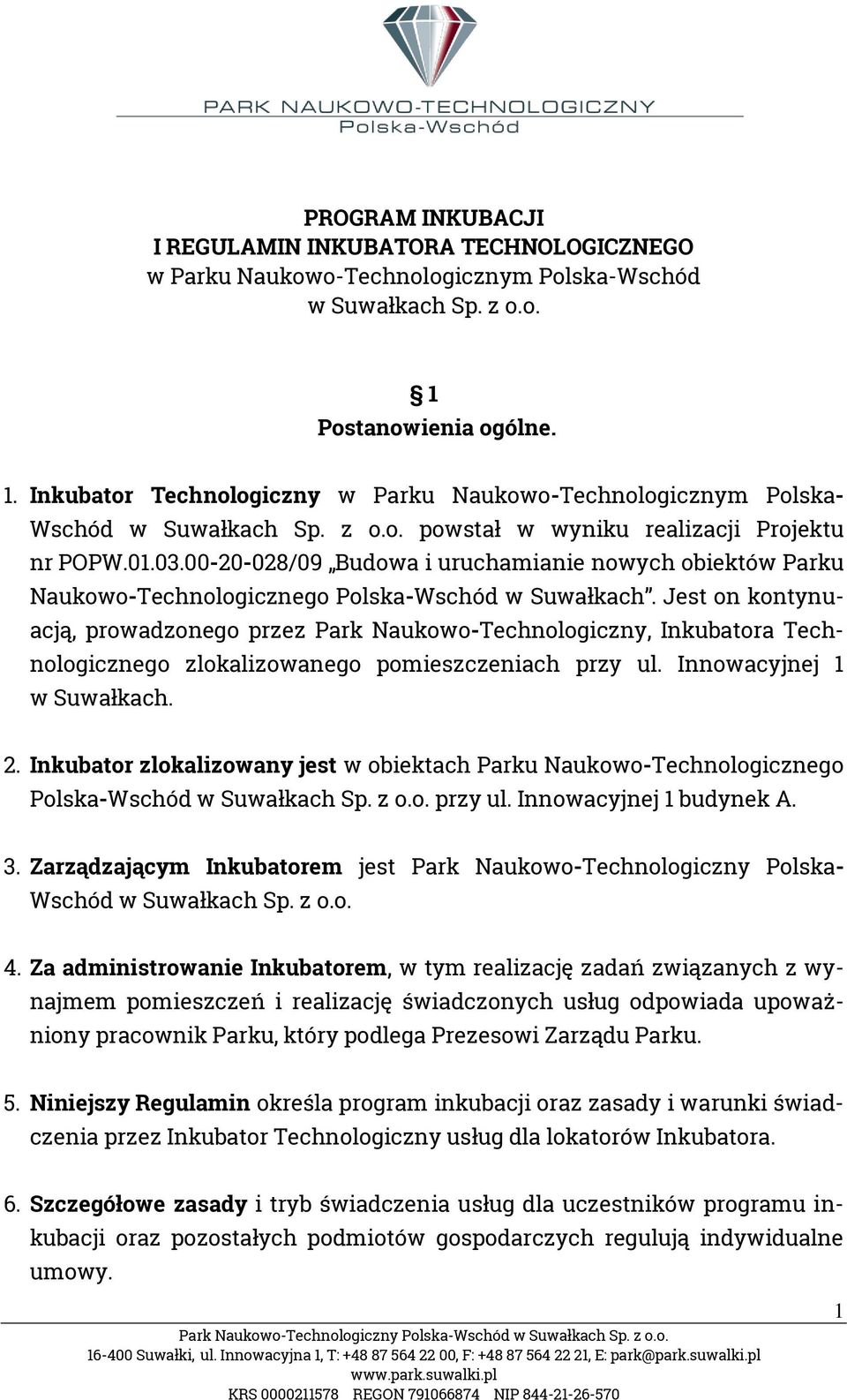 00-20-028/09 Budowa i uruchamianie nowych obiektów Parku Naukowo-Technologicznego Polska-Wschód w Suwałkach.