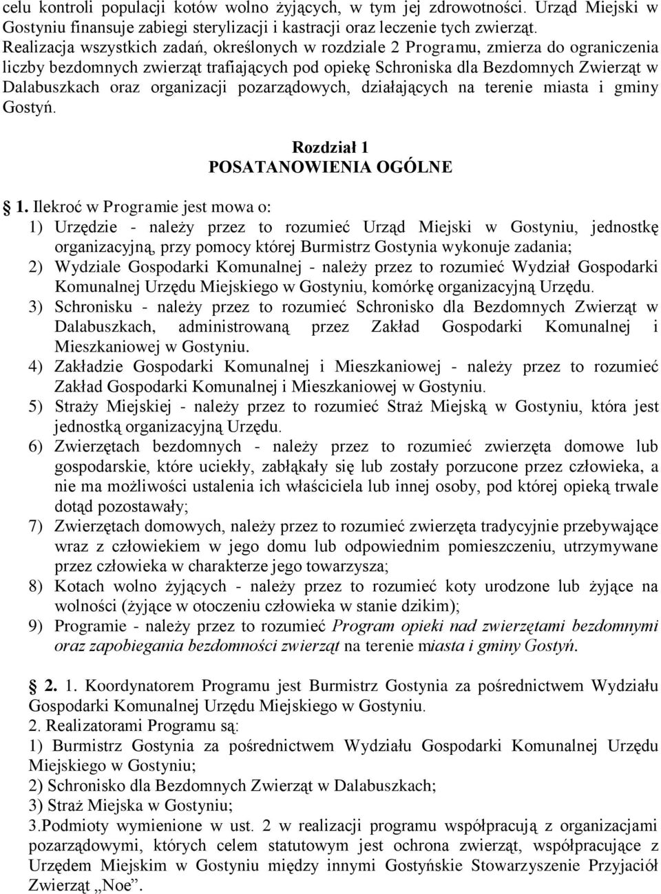 organizacji pozarządowych, działających na terenie miasta i gminy Gostyń. Rozdział 1 POSATANOWIENIA OGÓLNE 1.