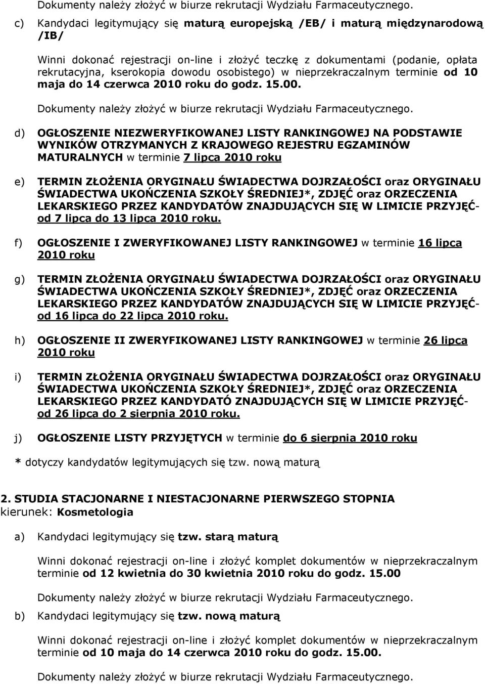 osobistego) w nieprzekraczalnym terminie od 10 maja do 14 czerwca 2010 roku do godz. 15.00.