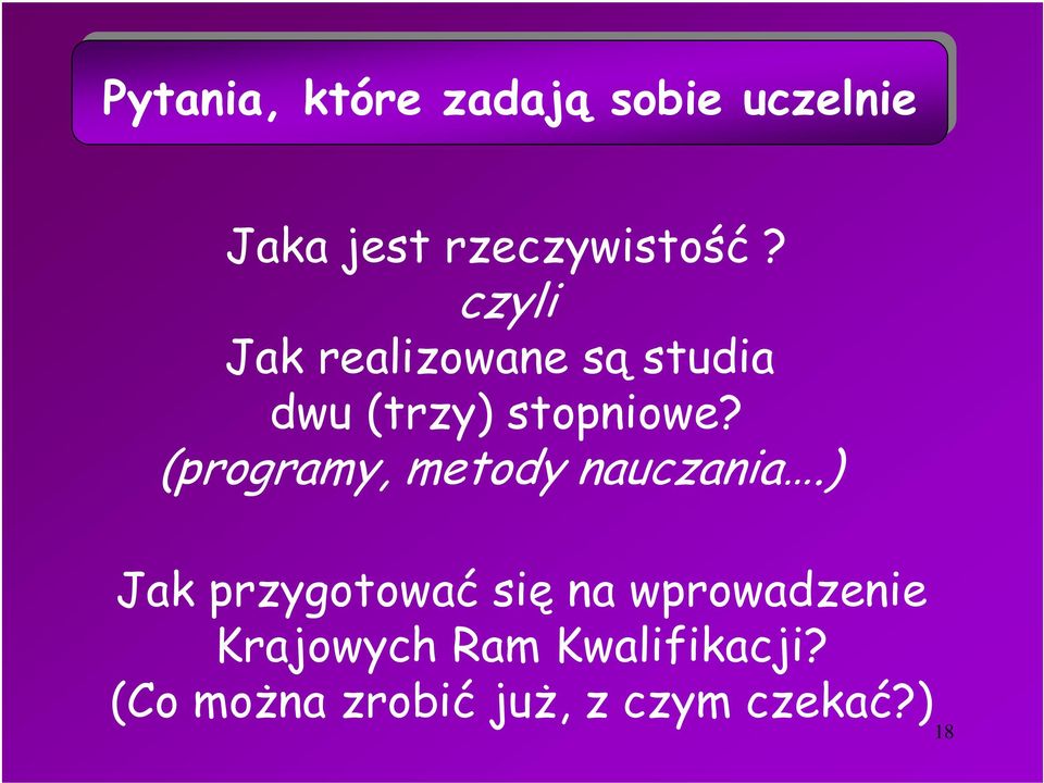 czyli Jak realizowane są studia dwu (trzy) stopniowe?