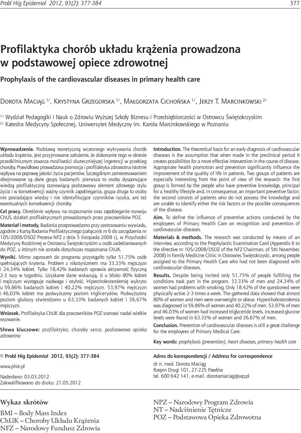 the cardiovascular diseases in primary health care Dorota Maciąg 1/, Krystyna Grzegorska 1/, Małgorzata Cichońska 1/, Jerzy T.