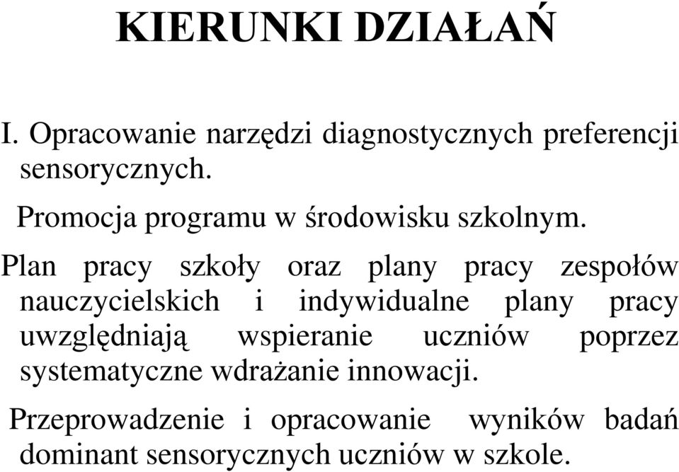 Plan pracy szkoły oraz plany pracy zespołów nauczycielskich i indywidualne plany pracy