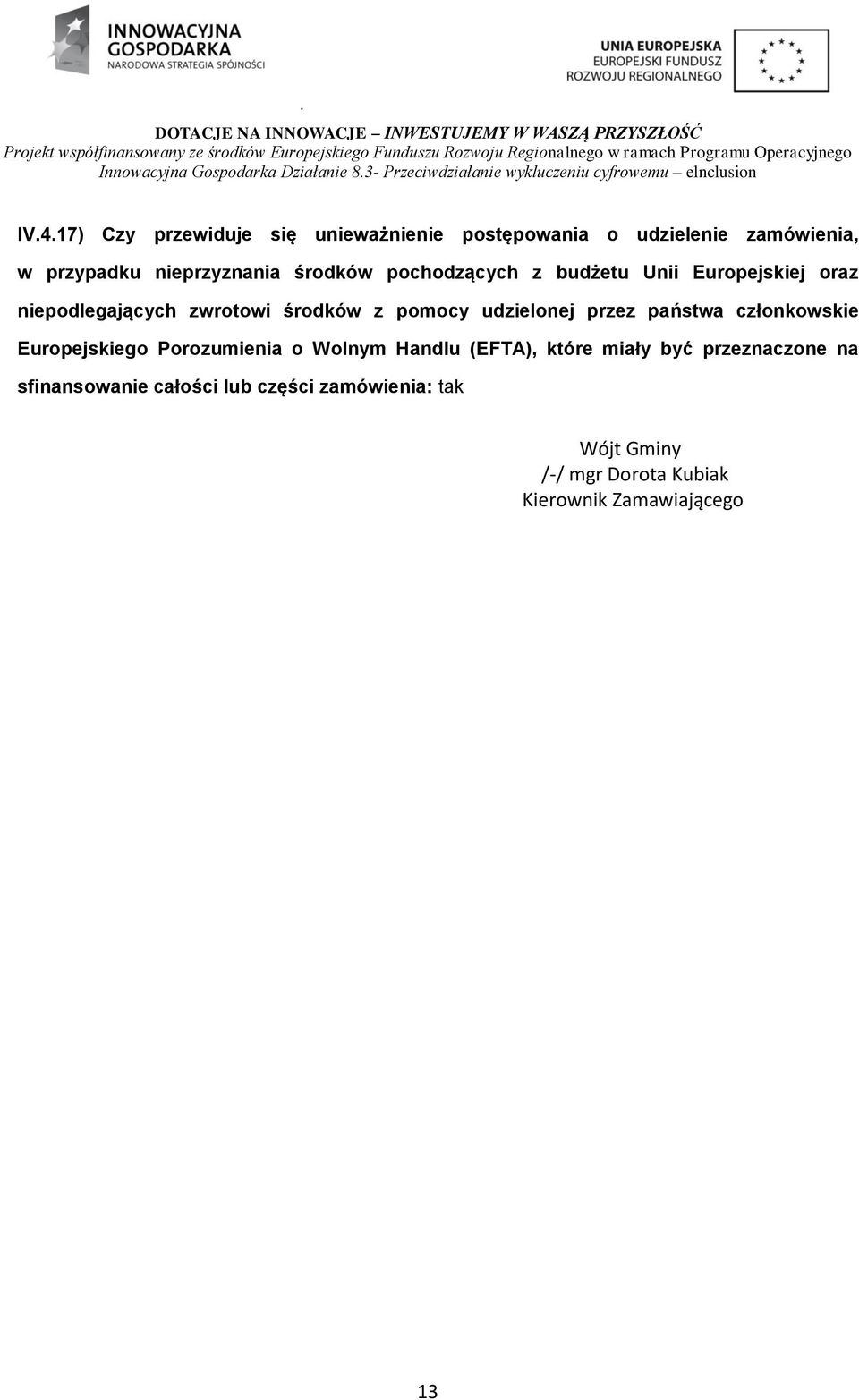 przez państwa członkowskie Europejskiego Porozumienia o Wolnym Handlu (EFTA), które miały być przeznaczone