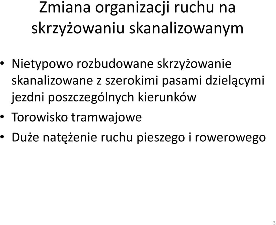 szerokimi pasami dzielącymi jezdni poszczególnych