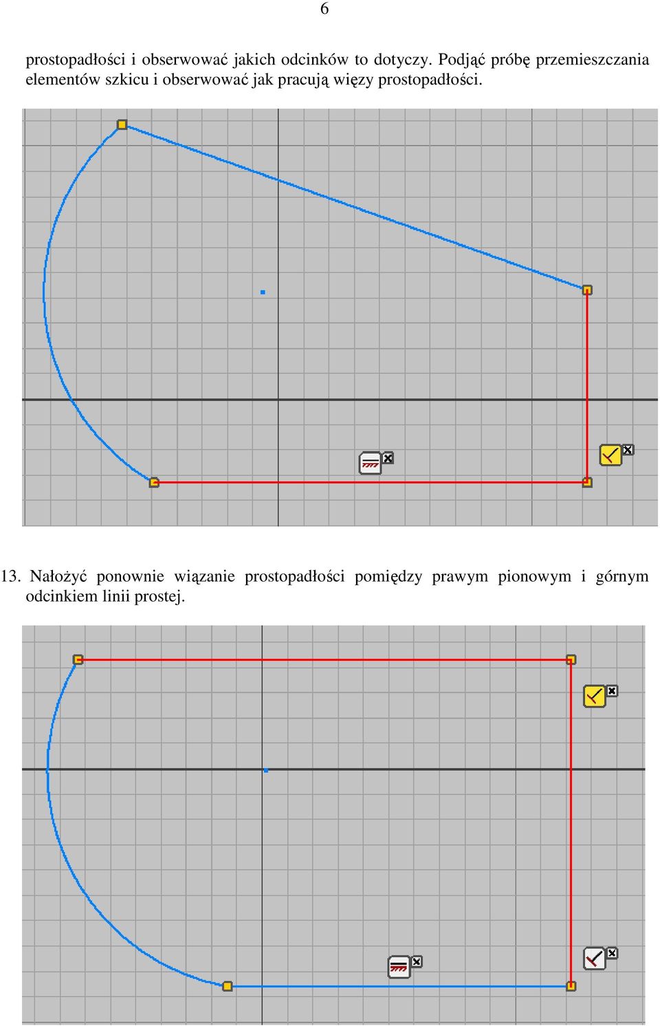 pracują więzy prostopadłości. 13.