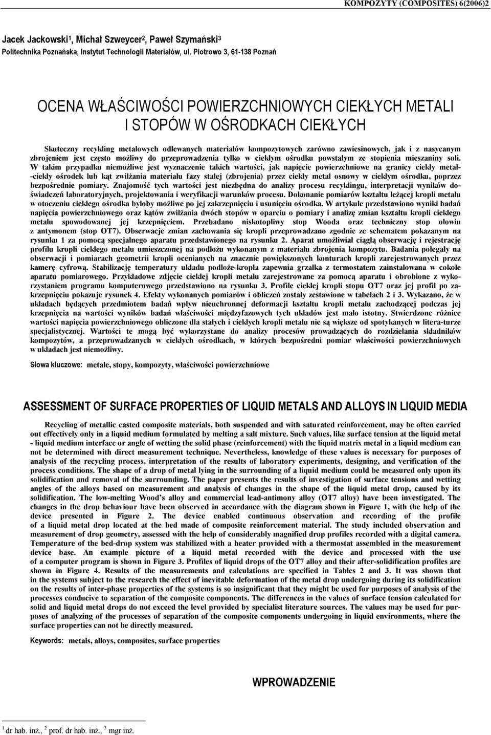 jak i z nasycanym zbrojeniem jest często możliwy do przeprowadzenia tylko w ciekłym ośrodku powstałym ze stopienia mieszaniny soli.