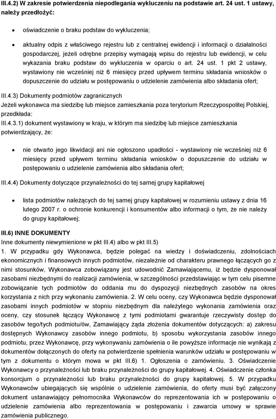 przepisy wymagają wpisu do rejestru lub ewidencji, w celu wykazania braku podstaw do wykluczenia w oparciu o art. 24 ust.