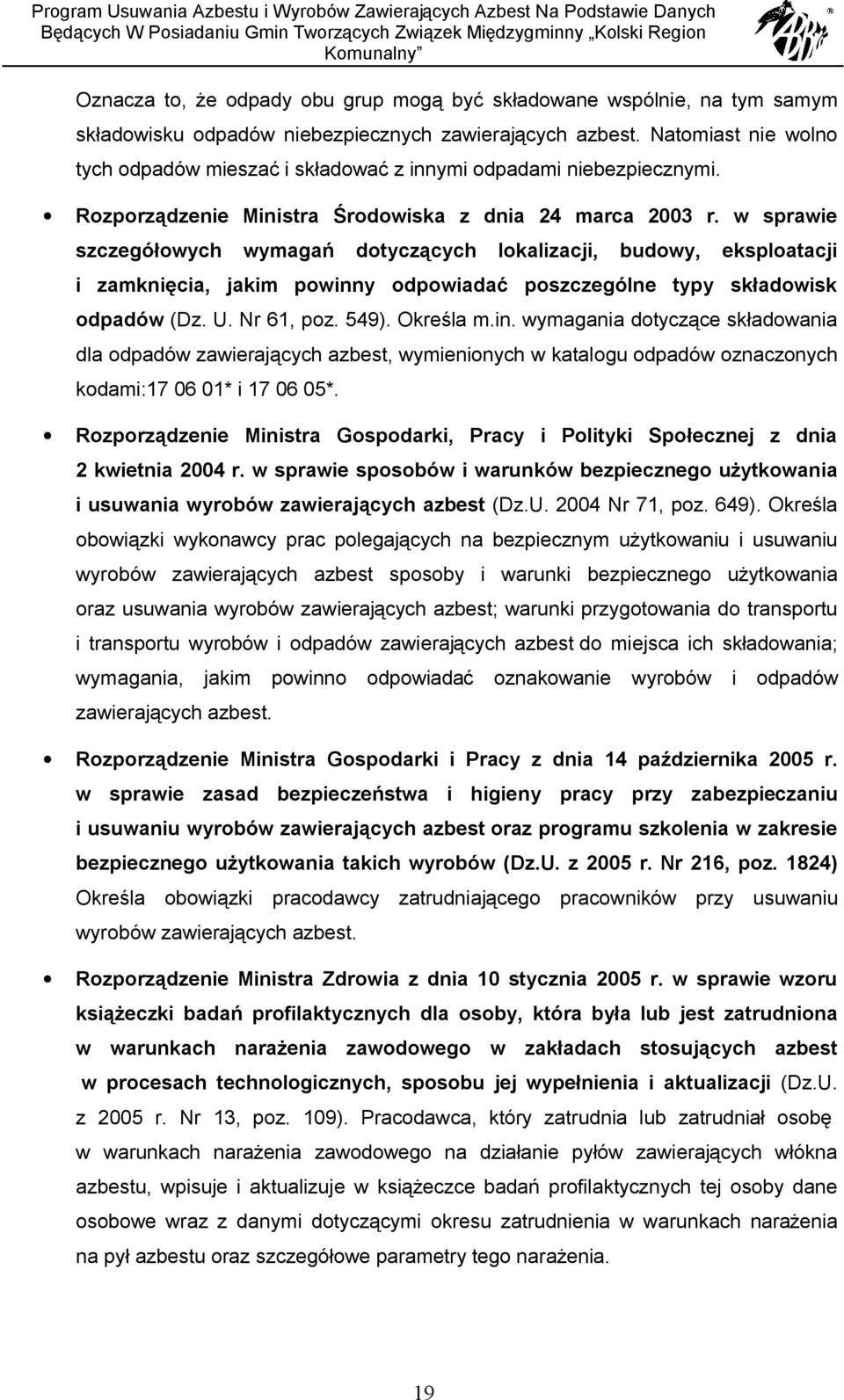 w sprawie szczegółowych wymagań dotyczących lokalizacji, budowy, eksploatacji i zamknięcia, jakim powinn