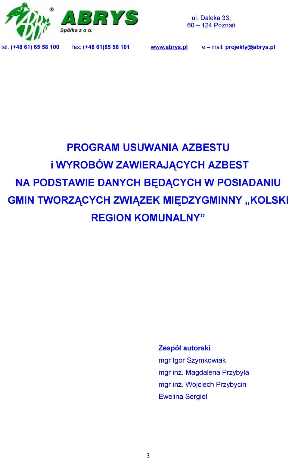 pl PROGRAM USUWANIA AZBESTU i WYROBÓW ZAWIERAJĄCYCH AZBEST NA PODSTAWIE DANYCH BĘDĄCYCH W